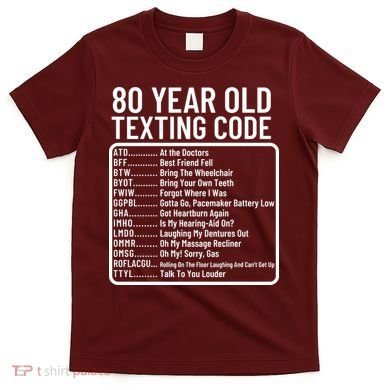 Funny 80 Year Old Texting Code Birthday T-Shirt