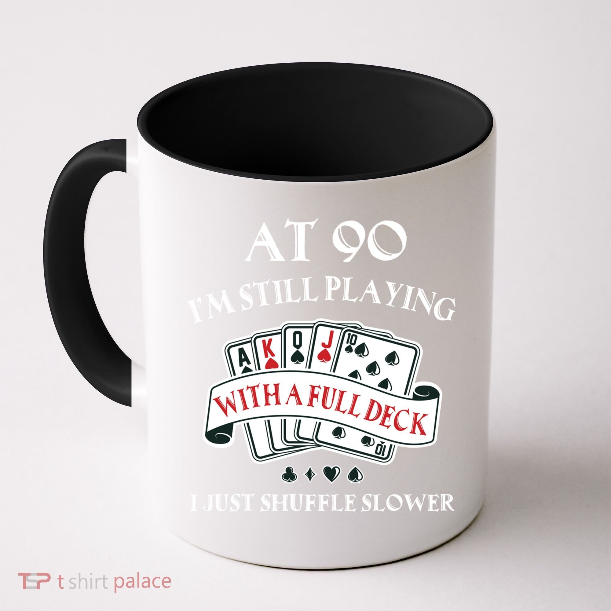 Funny 90th Birthday Gag Gift For 90 Year Old Playing Cards Meaningful Gift Coffee Mug