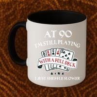 Funny 90th Birthday Gag Gift For 90 Year Old Playing Cards Meaningful Gift Coffee Mug thumb 2