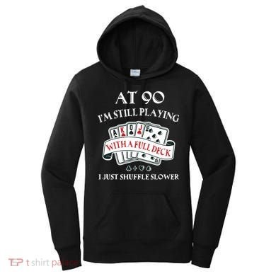 Funny 90th Birthday Gag Gift For 90 Year Old Playing Cards Meaningful Gift Women's Hoodie