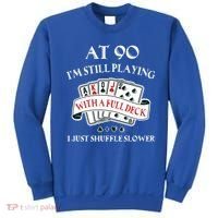 Funny 90th Birthday Gag Gift For 90 Year Old Playing Cards Meaningful Gift Sweatshirt thumb 0