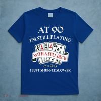 Funny 90th Birthday Gag Gift For 90 Year Old Playing Cards Meaningful Gift T-Shirt thumb 5