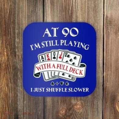 Funny 90th Birthday Gag Gift For 90 Year Old Playing Cards Meaningful Gift Coaster