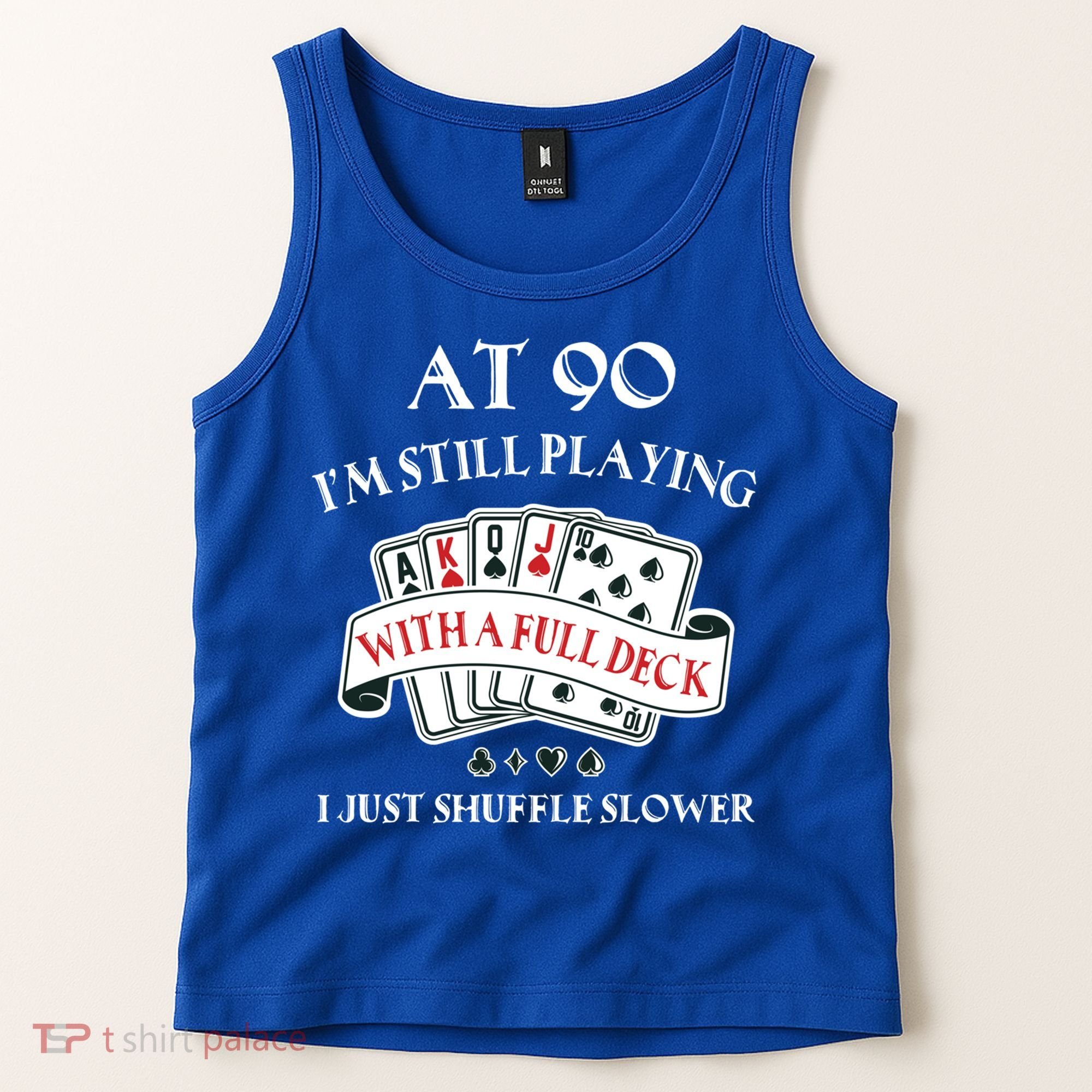 Funny 90th Birthday Gag Gift For 90 Year Old Playing Cards Meaningful Gift Tank Top