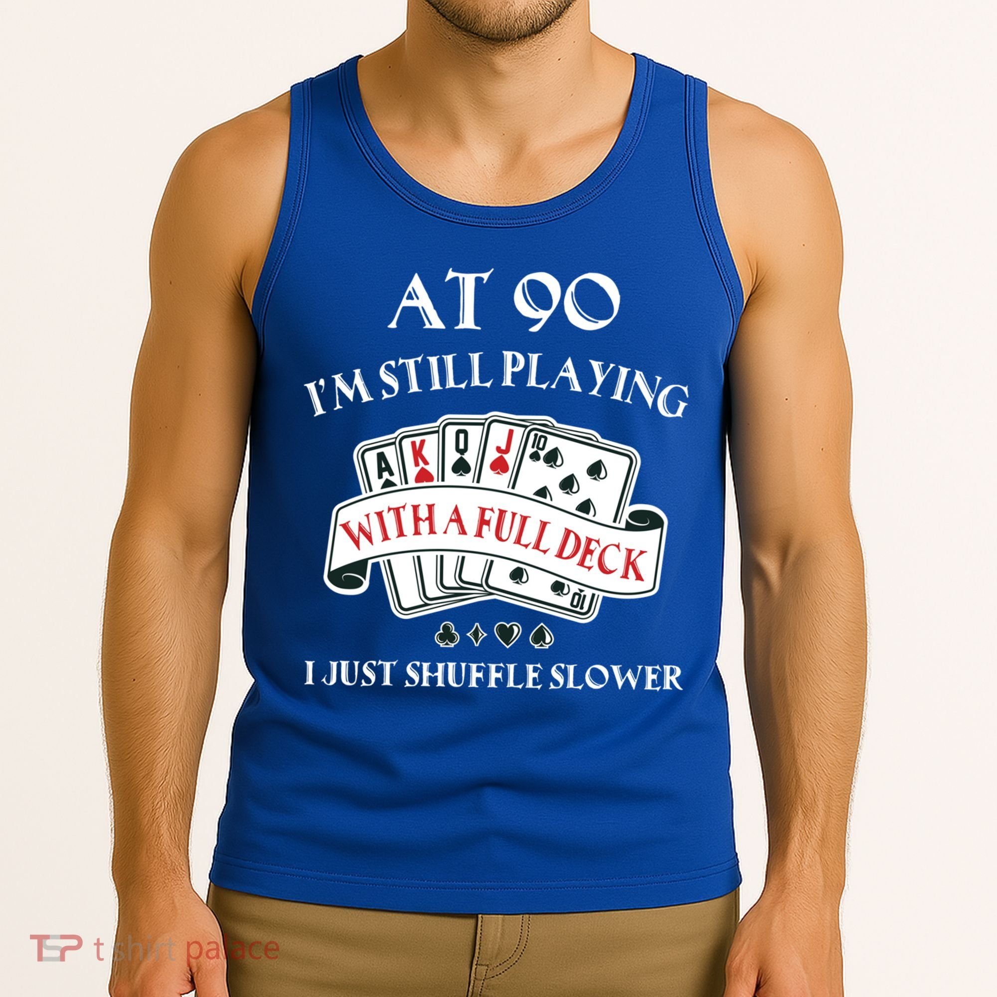 Funny 90th Birthday Gag Gift For 90 Year Old Playing Cards Meaningful Gift Tank Top