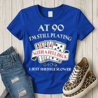 Funny 90th Birthday Gag Gift For 90 Year Old Playing Cards Meaningful Gift Women's T-Shirt thumb 3