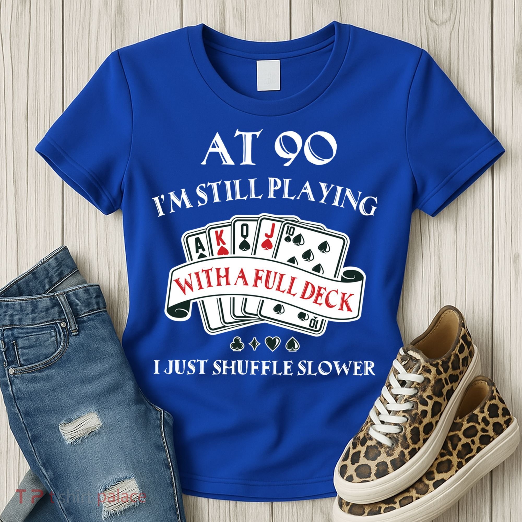 Funny 90th Birthday Gag Gift For 90 Year Old Playing Cards Meaningful Gift Women's T-Shirt