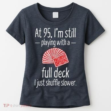 Funny 95th Birthday Present Gift 95 Year Old Cards Women's T-Shirt