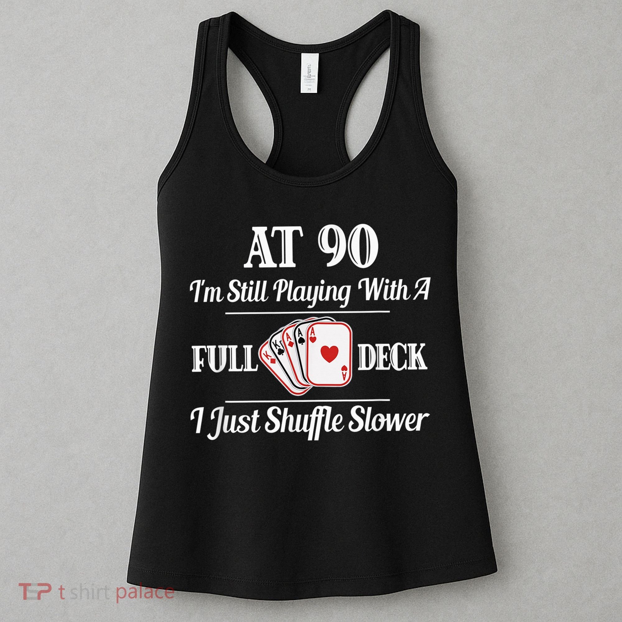 Funny 90th Birthday Gift - 90 Year Old Cards Happy Birthday Shirt Women's Tank Top