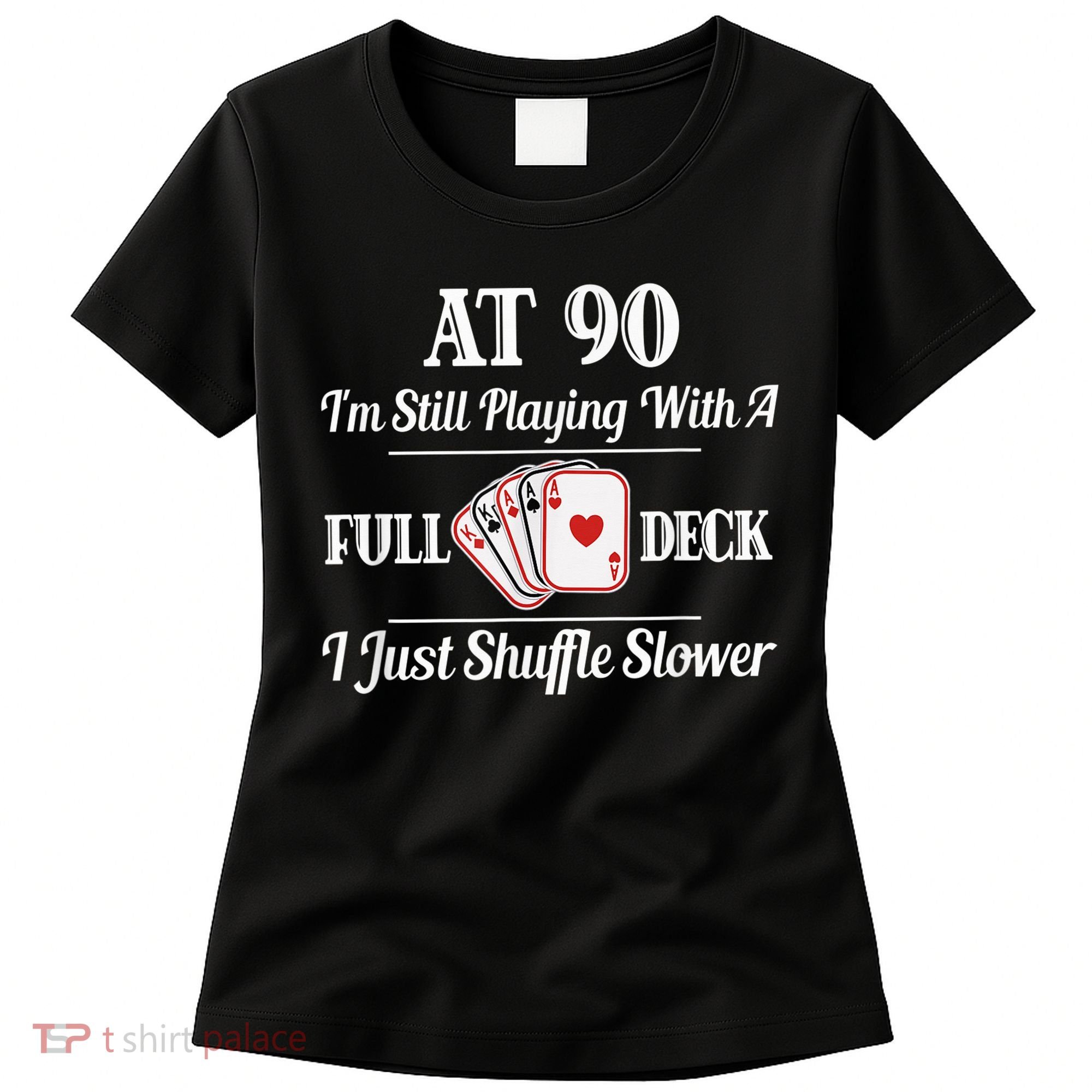 Funny 90th Birthday Gift - 90 Year Old Cards Happy Birthday Shirt Women's T-Shirt