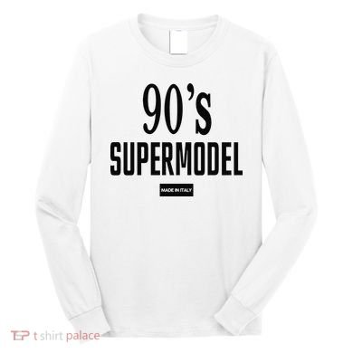 Funny 90S Supermodel Vintage Trendy Long Sleeve Shirt