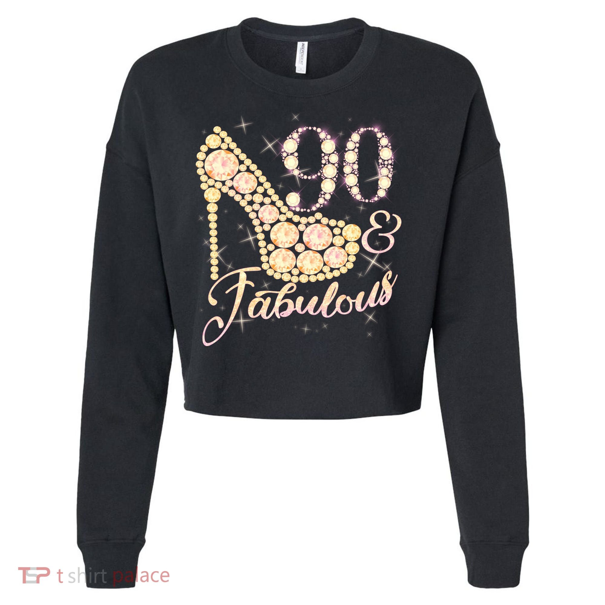Fabulous & 90 Sparkly Heel 90th Birthday Cropped Pullover Crew