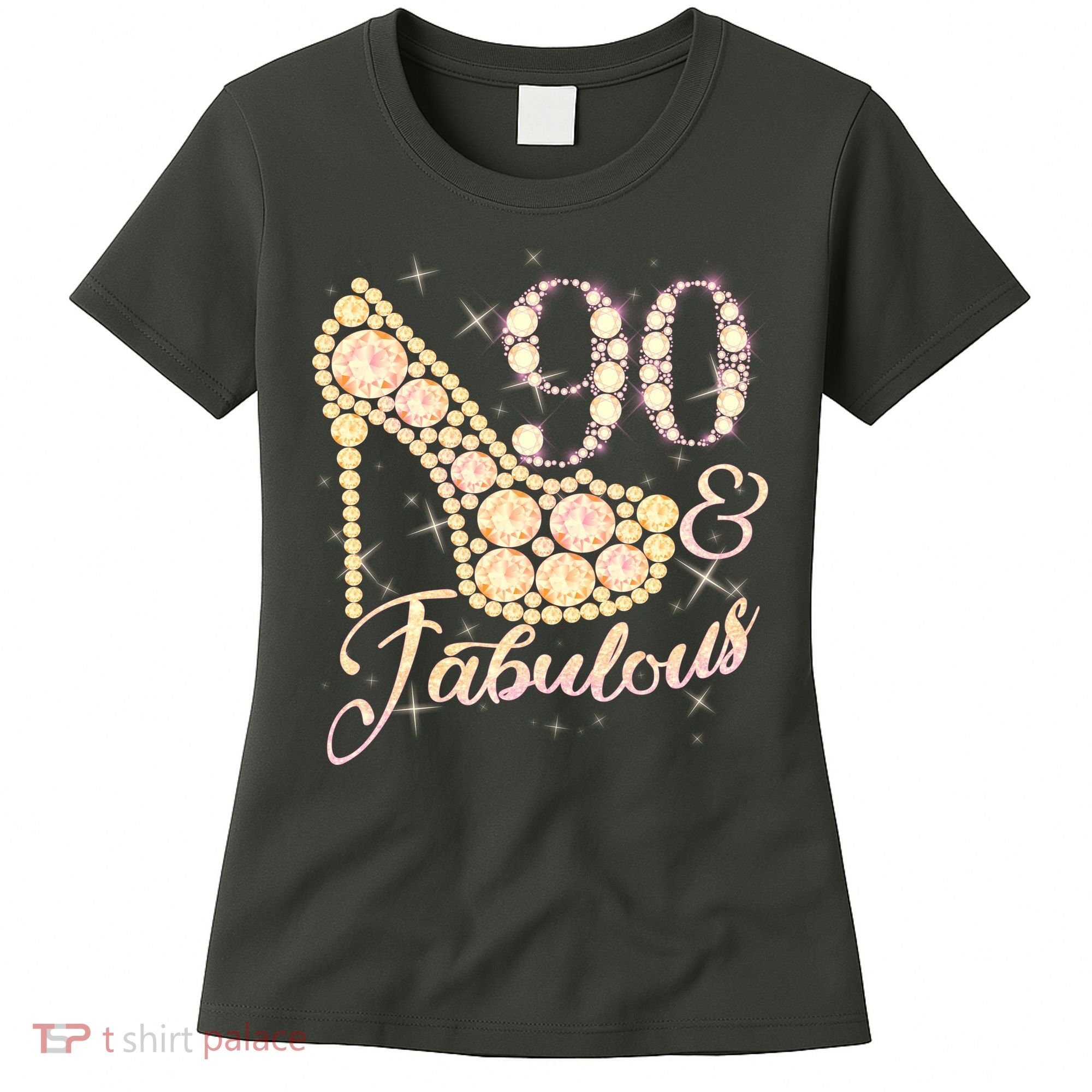 Fabulous & 90 Sparkly Heel 90th Birthday Women's T-Shirt