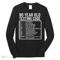 Funny 90 Year Old Texting Code Birthday Long Sleeve Shirt thumb 0