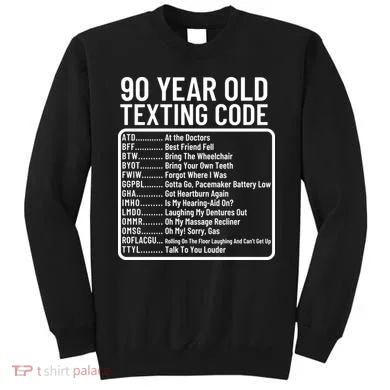 Funny 90 Year Old Texting Code Birthday Sweatshirt