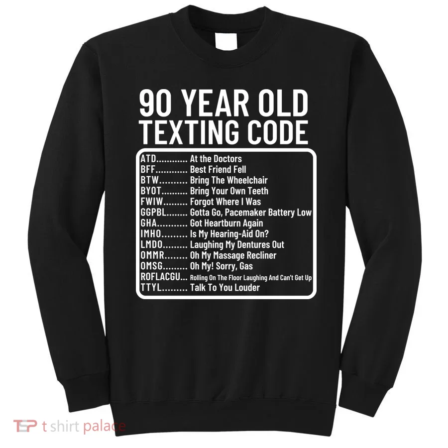 Funny 90 Year Old Texting Code Birthday Sweatshirt