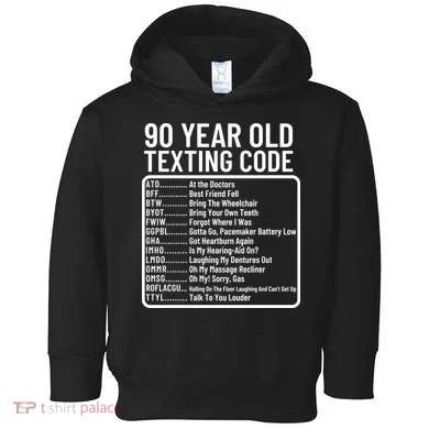 Funny 90 Year Old Texting Code Birthday Toddler Hoodie