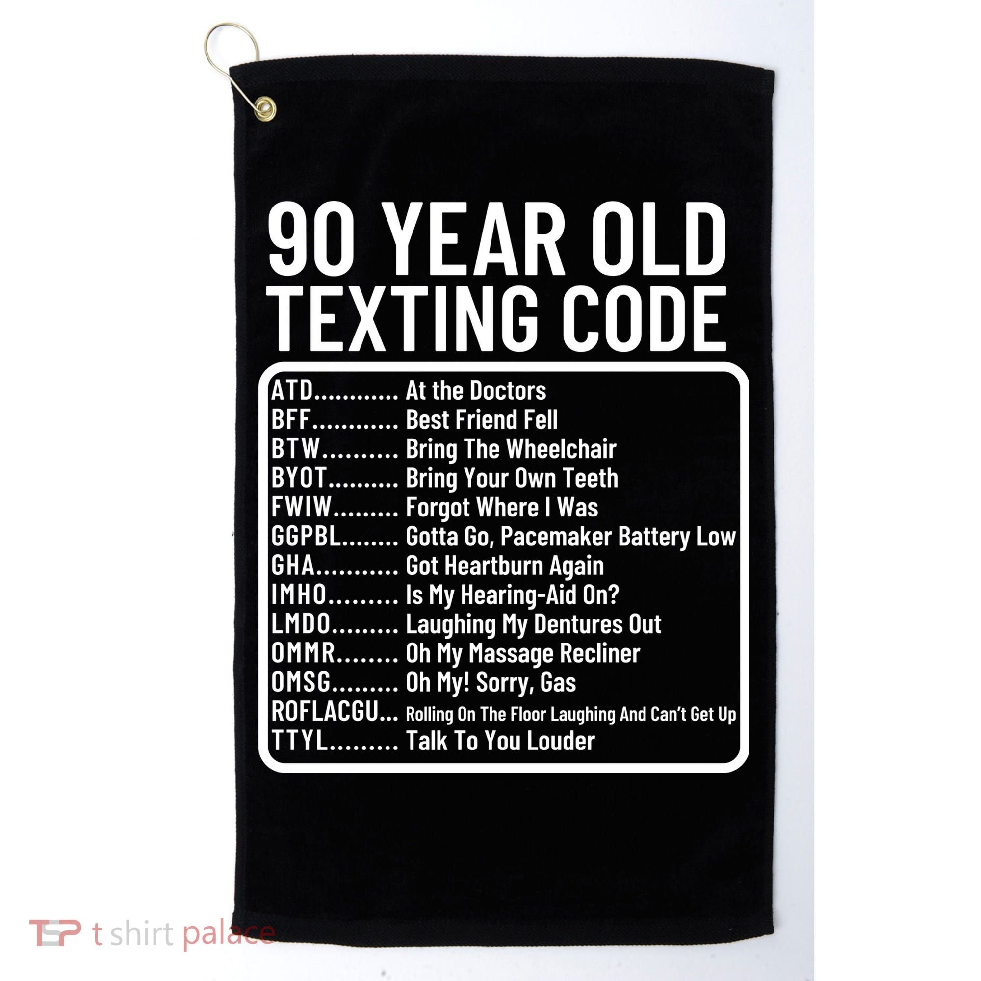 Funny 90 Year Old Texting Code Birthday Golf Towel