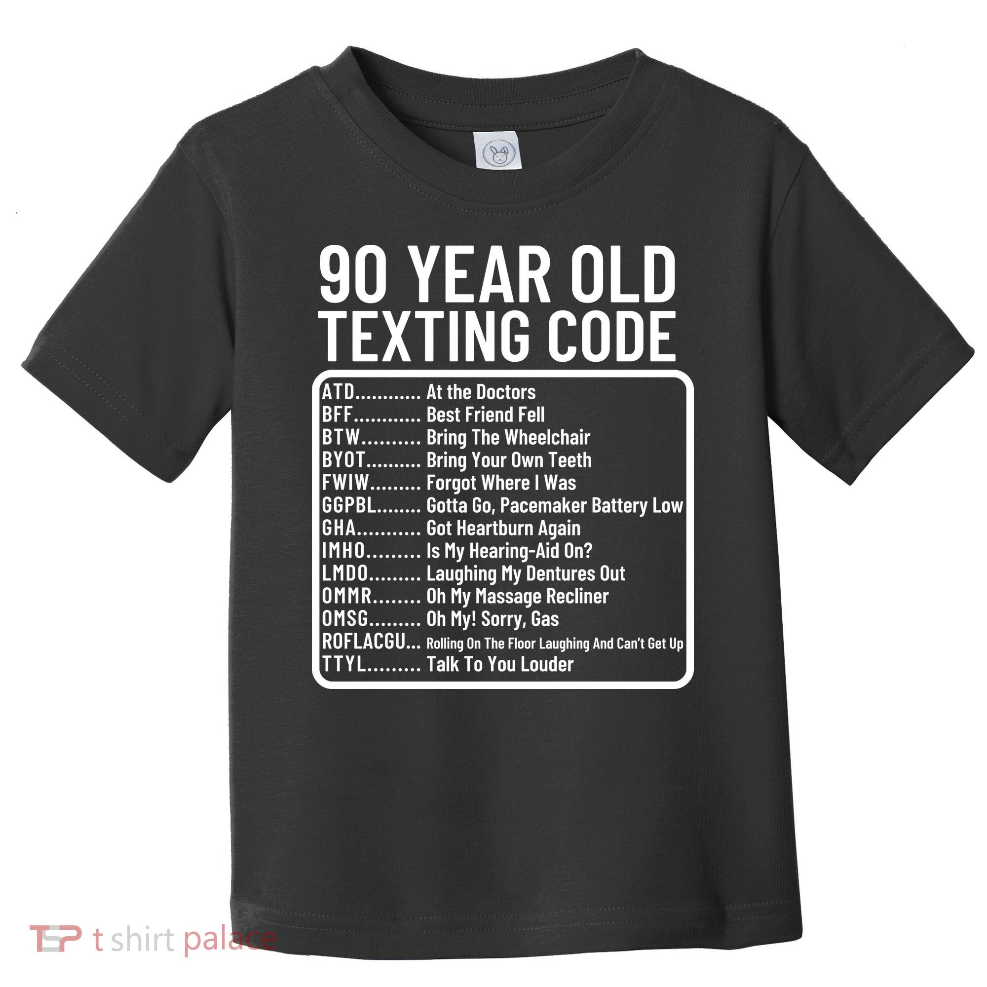 Funny 90 Year Old Texting Code Birthday Toddler T-Shirt