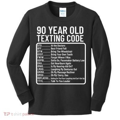 Funny 90 Year Old Texting Code Birthday Kids Long Sleeve Shirt