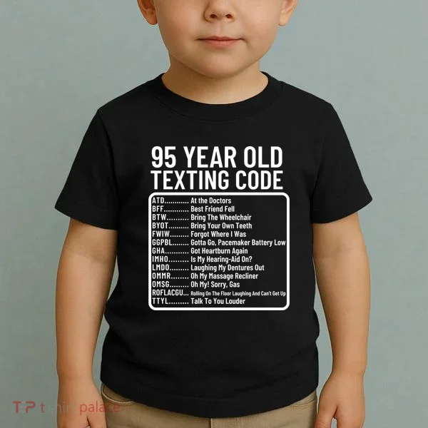 Funny 95 Year Old Texting Code Birthday Toddler T-Shirt