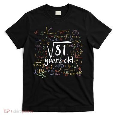 Funny 9 Year Old Birthday Square Root Of 81 Math T-Shirt