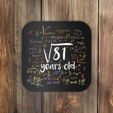 Funny 9 Year Old Birthday Square Root Of 81 Math Coaster