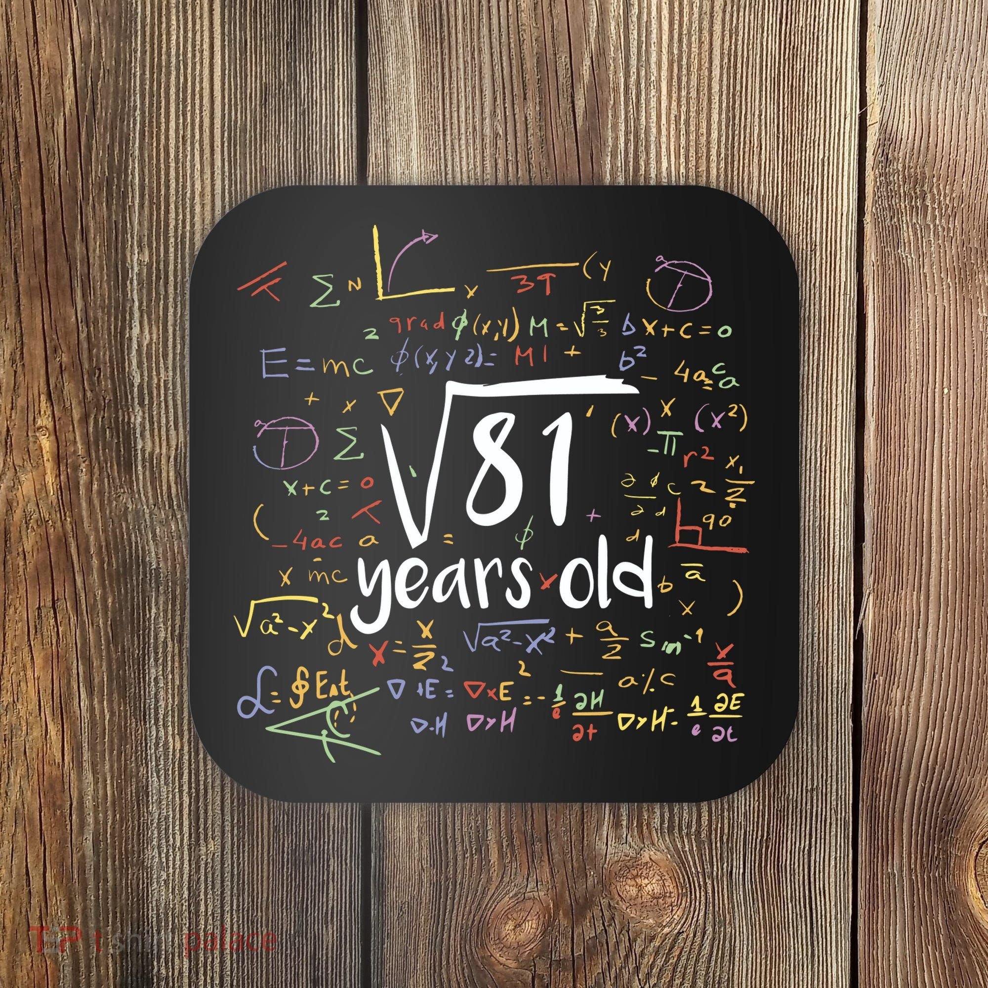 Funny 9 Year Old Birthday Square Root Of 81 Math Coaster