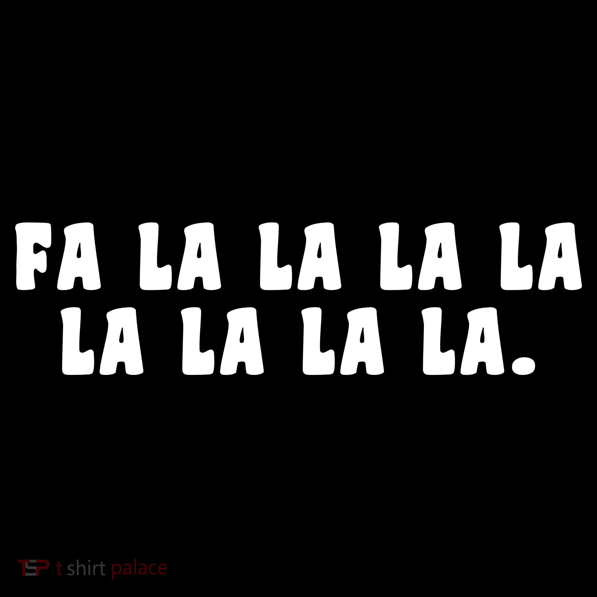 FA LALALALALALALA T-Shirt