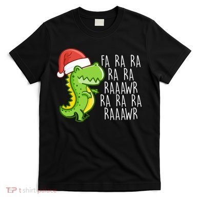 Fa Ra Ra Rawr Dinosaur Christmas T-Shirt