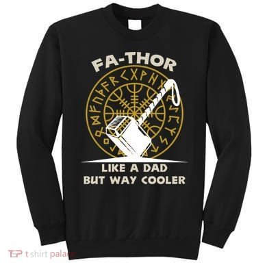 Fa-Thor Like a Dad But Way Cooler Sweatshirt