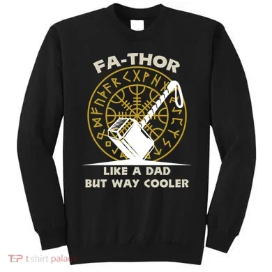 Fa-Thor Like a Dad But Way Cooler Sweatshirt