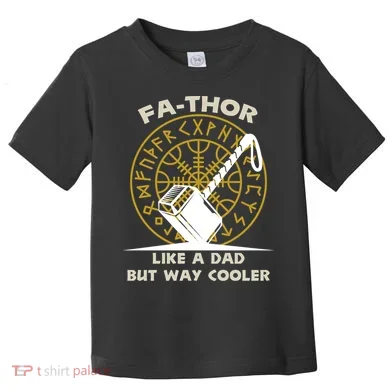 Fa-Thor Like a Dad But Way Cooler Toddler T-Shirt