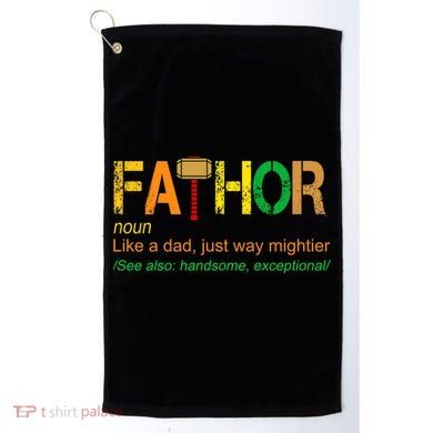 Fa-thor Like Dad Just Way Mightier Golf Towel
