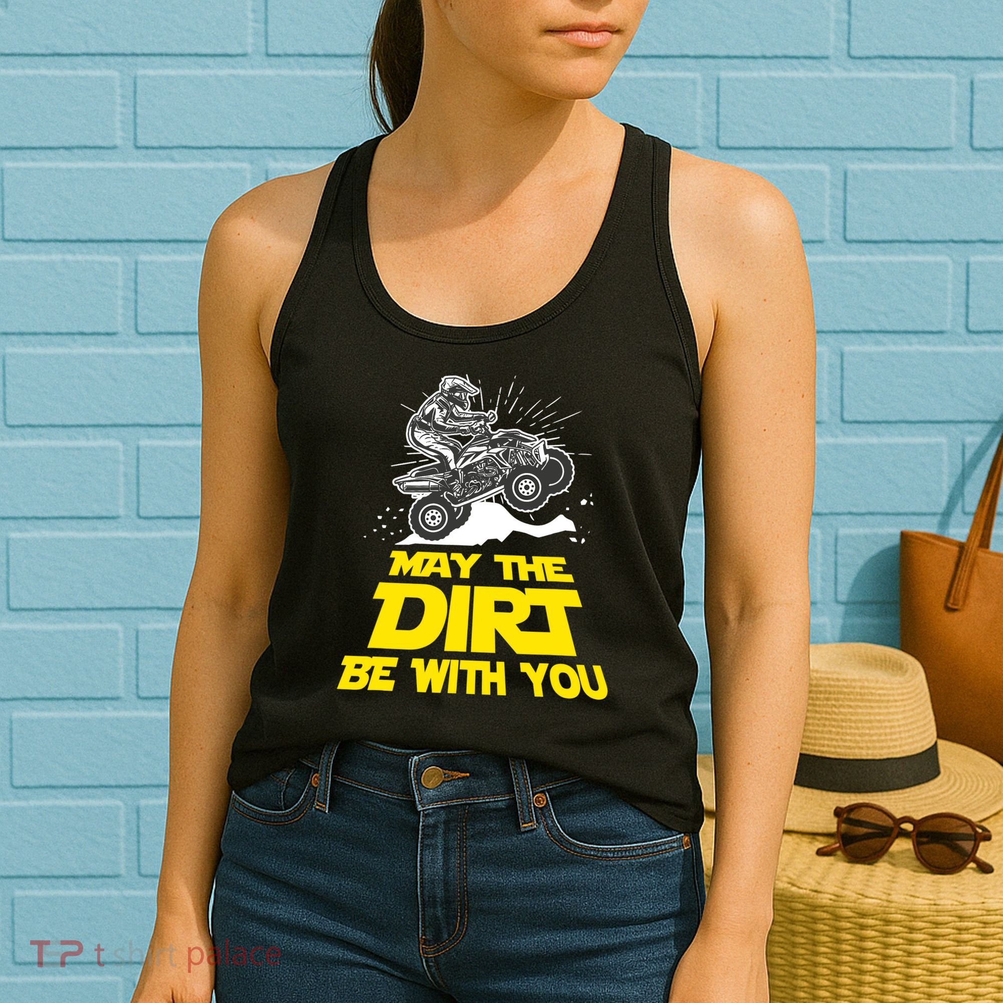 Funny ATV 4 Wheeler Quad Riding May The Dirt Be With You Women's Tank Top