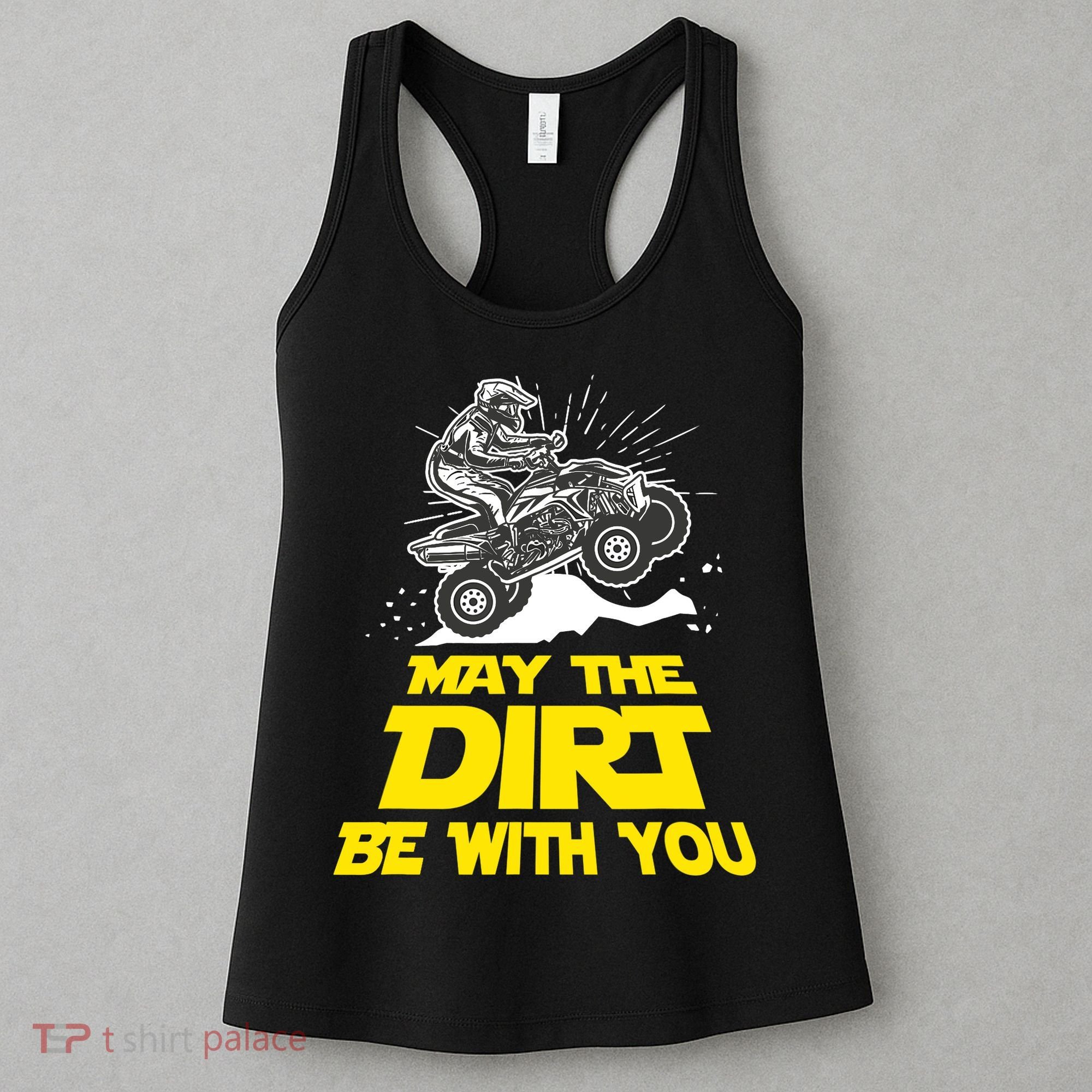 Funny ATV 4 Wheeler Quad Riding May The Dirt Be With You Women's Tank Top