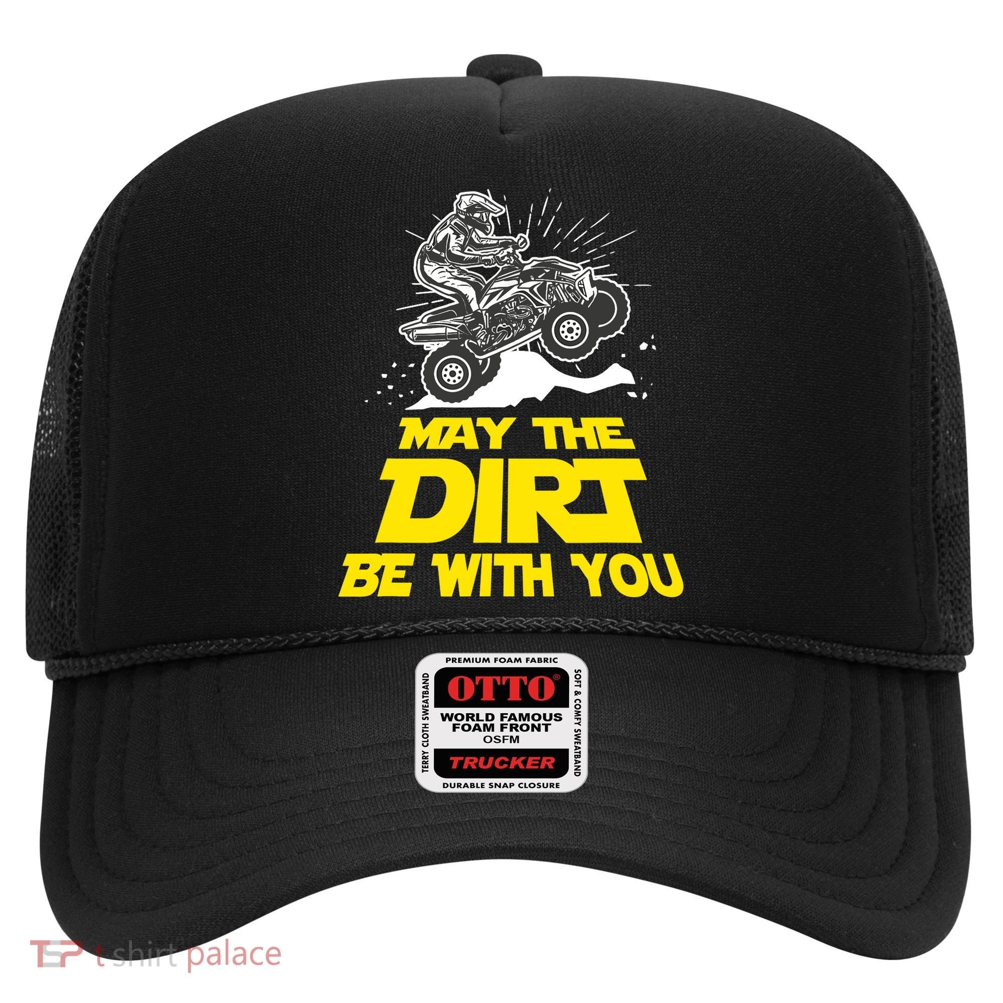 Funny ATV 4 Wheeler Quad Riding May The Dirt Be With You Hat