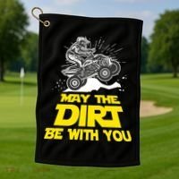 Funny ATV 4 Wheeler Quad Riding May The Dirt Be With You Golf Towel thumb 1
