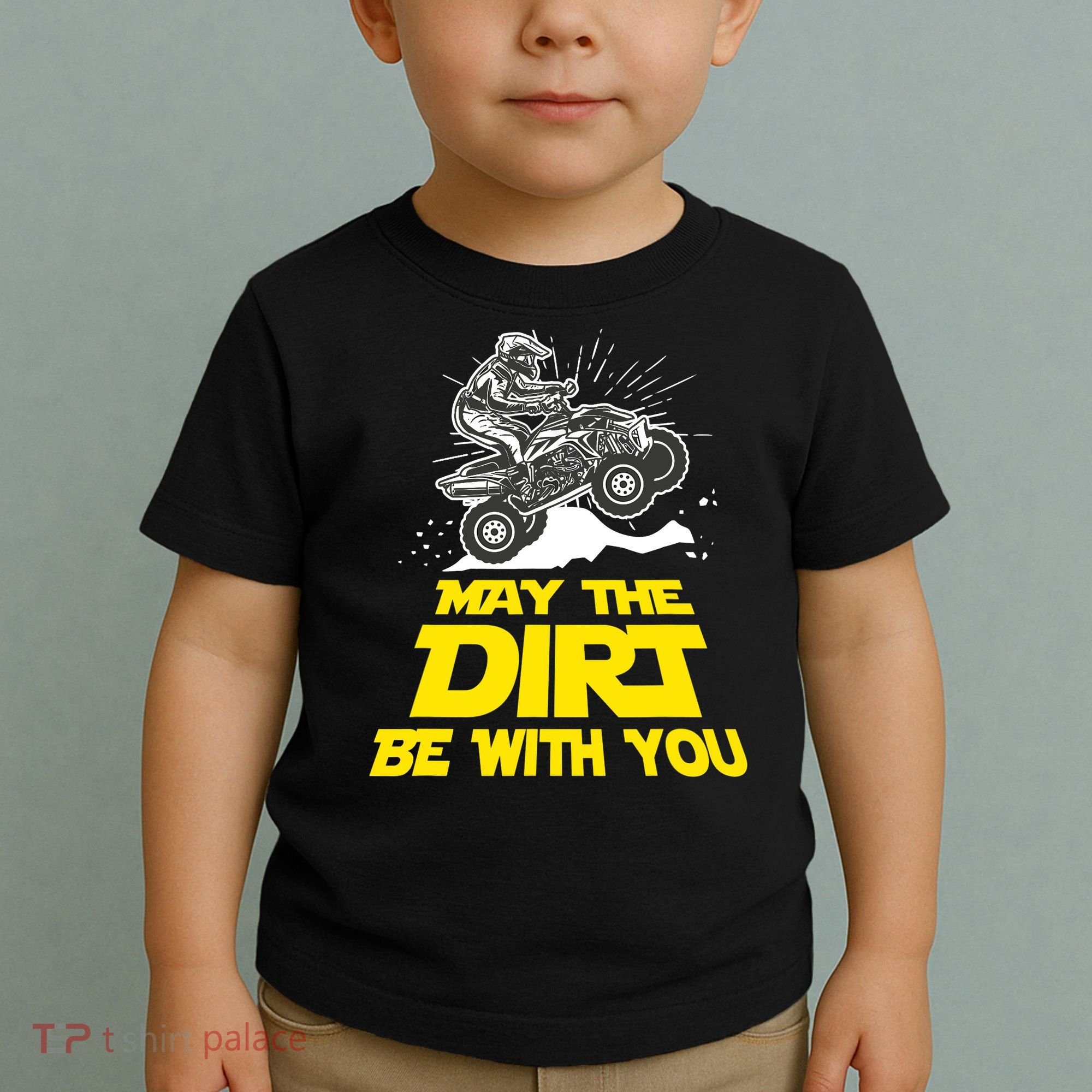 Funny ATV 4 Wheeler Quad Riding May The Dirt Be With You Toddler T-Shirt