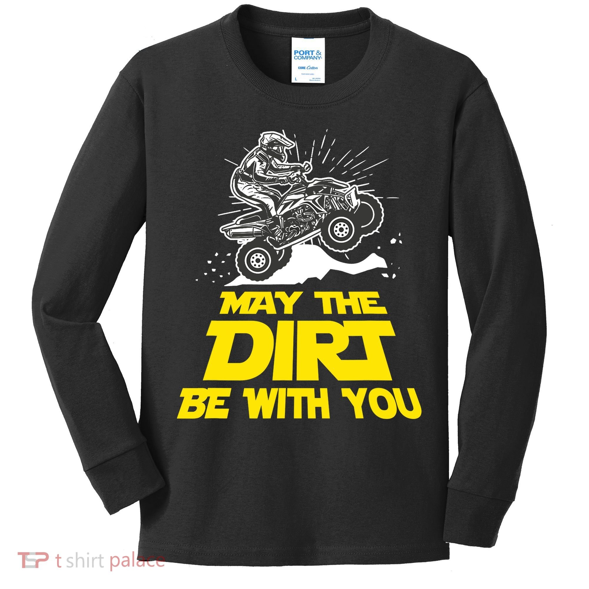 Funny ATV 4 Wheeler Quad Riding May The Dirt Be With You Kids Long Sleeve Shirt