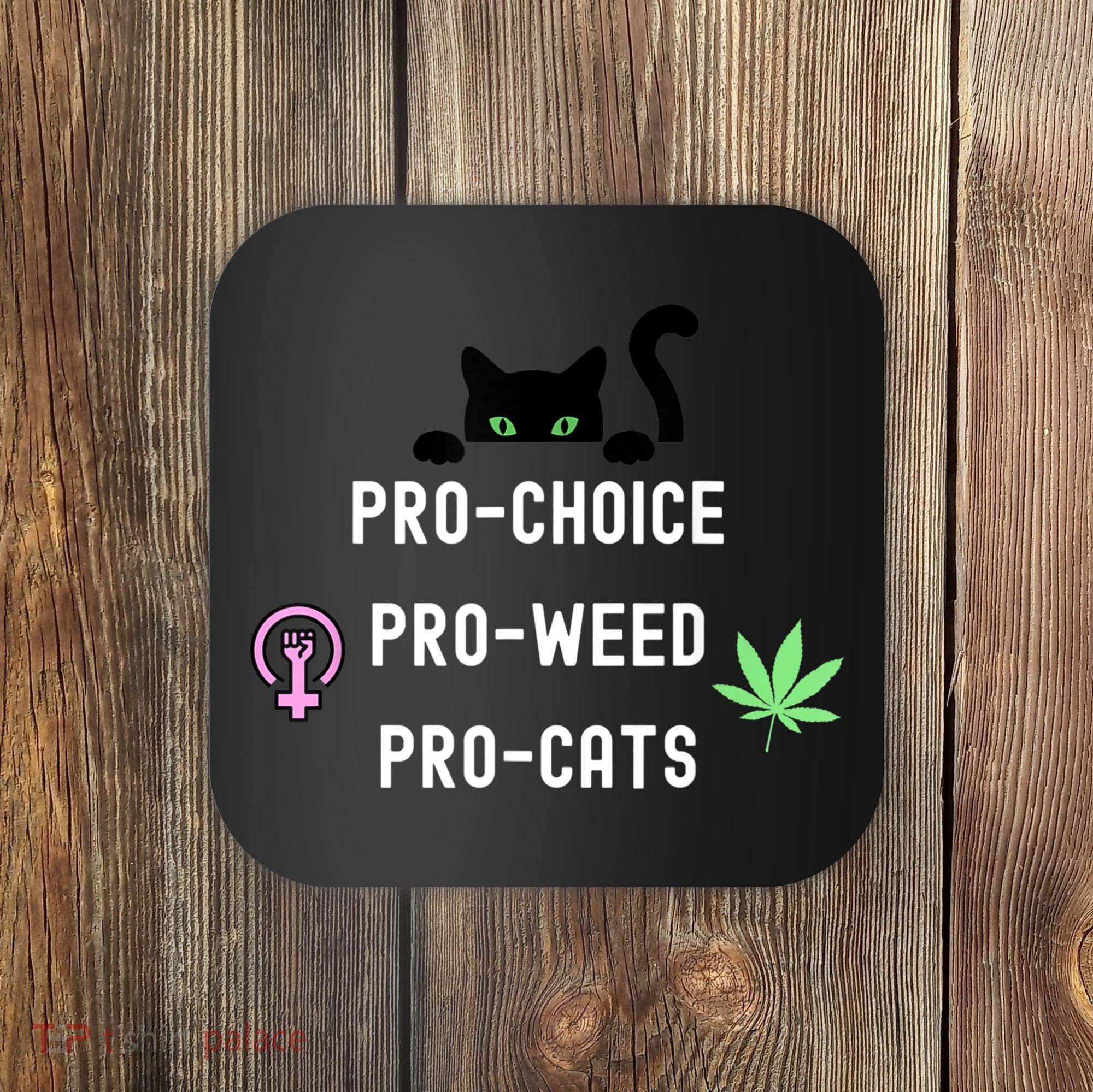 Feminism And 420 Funny Pro Choice Pro Cats Pro Weed Feminist Coaster