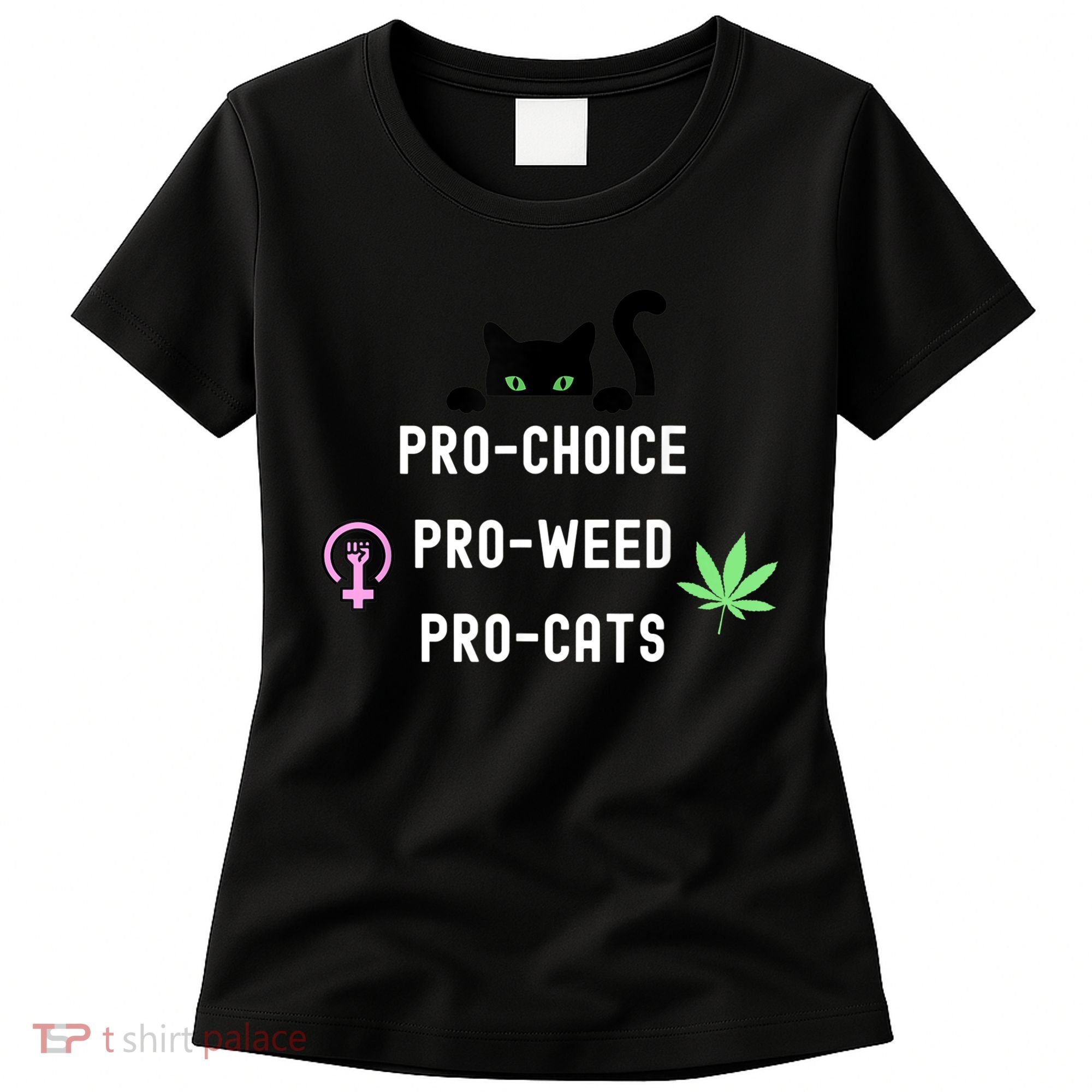 Feminism And 420 Funny Pro Choice Pro Cats Pro Weed Feminist Women's T-Shirt