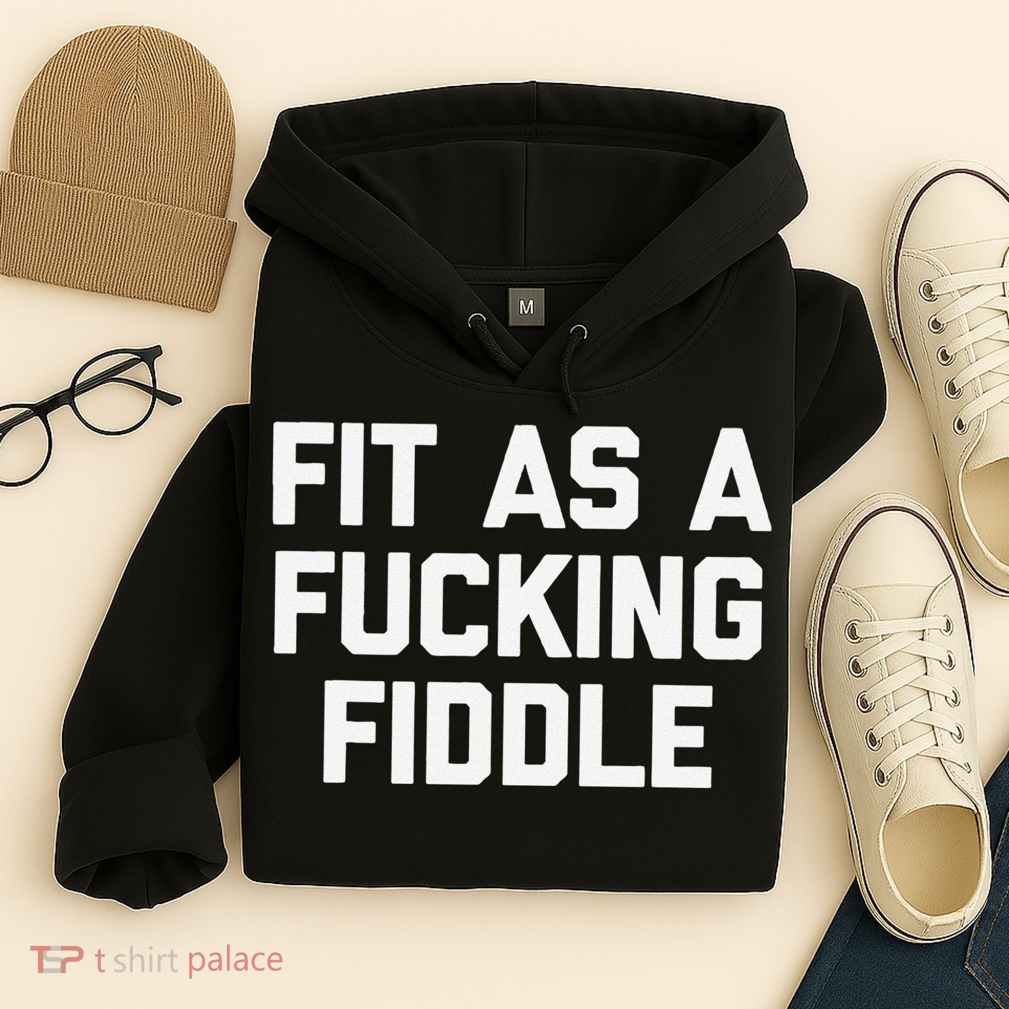 Fit As A Fucking Fiddle Funny Saying Sarcastic Novelty Hoodie