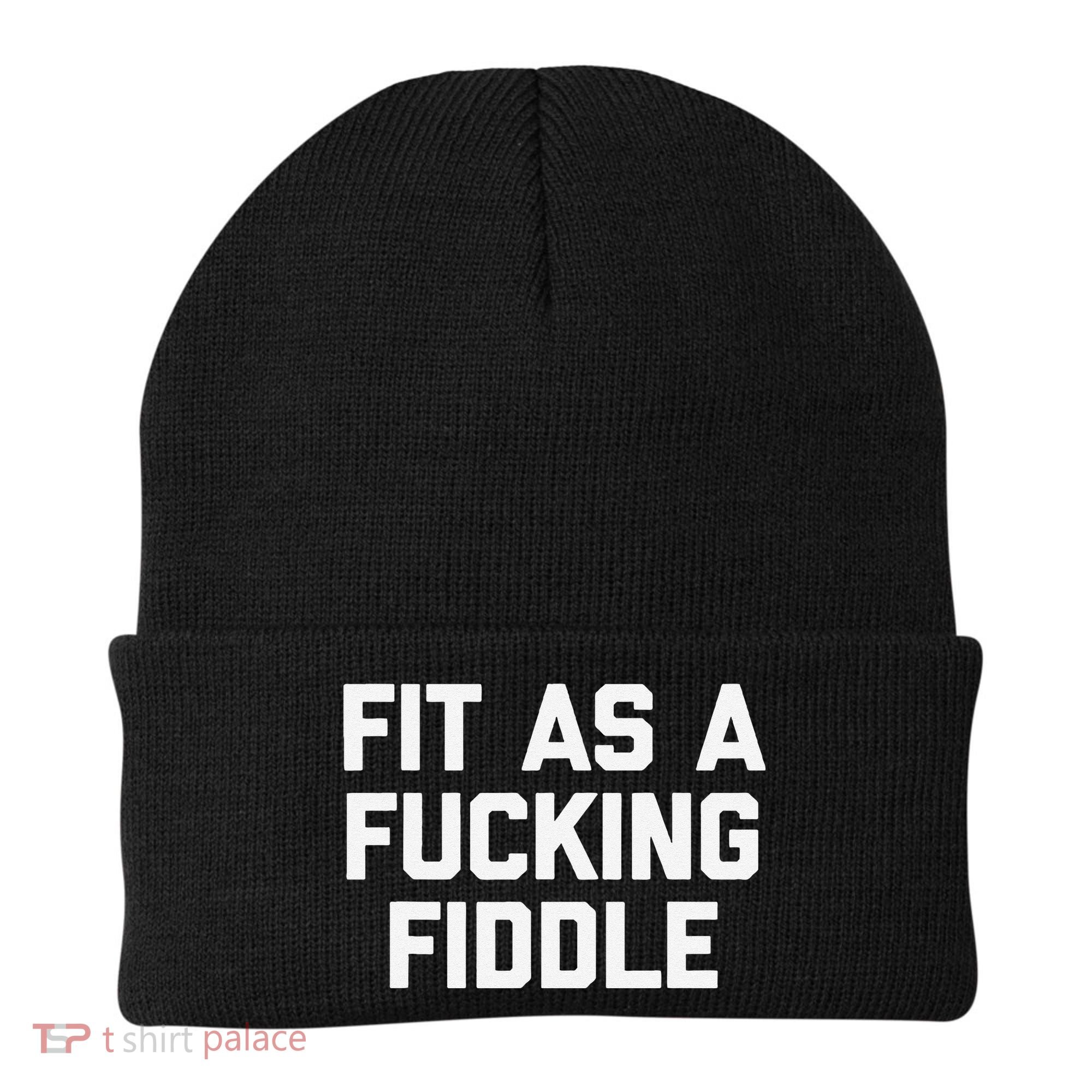 Fit As A Fucking Fiddle Funny Saying Sarcastic Novelty Beanie