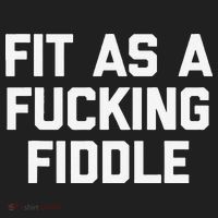 Fit As A Fucking Fiddle Funny Saying Sarcastic Novelty Tumbler thumb 3