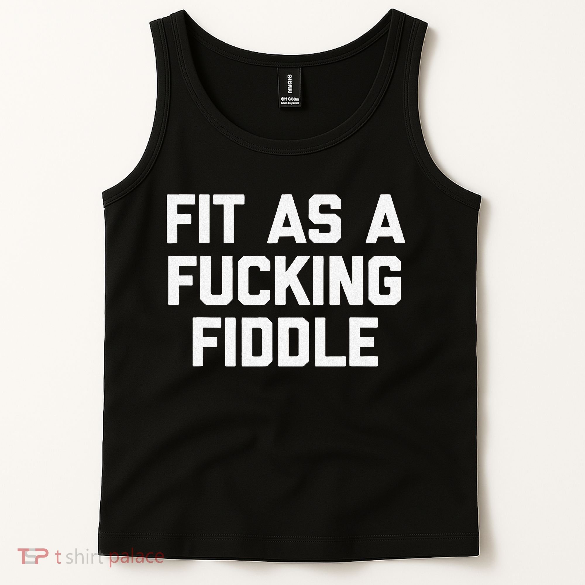 Fit As A Fucking Fiddle Funny Saying Sarcastic Novelty Tank Top