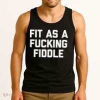 Fit As A Fucking Fiddle Funny Saying Sarcastic Novelty Tank Top thumb 3