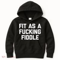 Fit As A Fucking Fiddle Funny Saying Sarcastic Novelty Kids Hoodie thumb 0