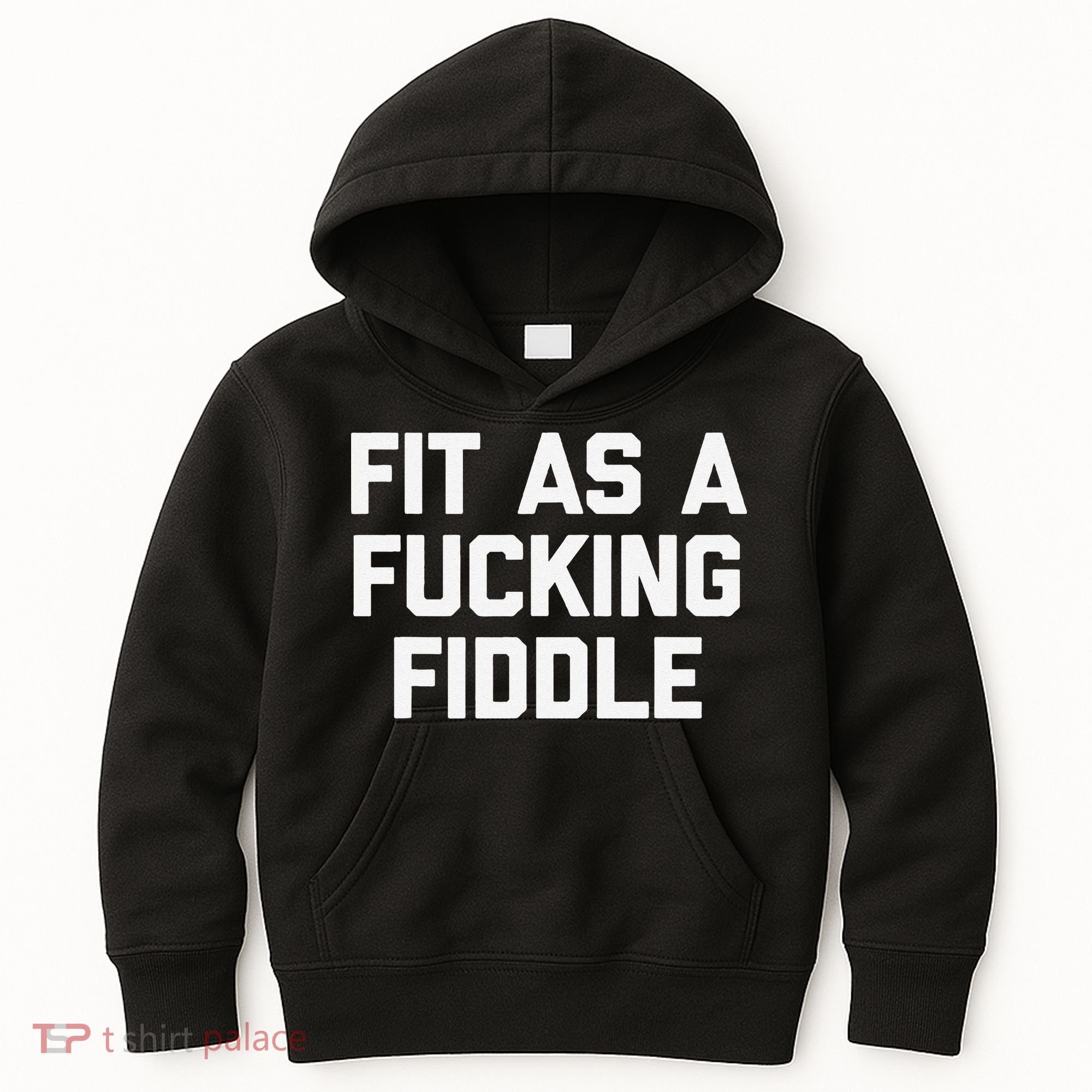 Fit As A Fucking Fiddle Funny Saying Sarcastic Novelty Kids Hoodie