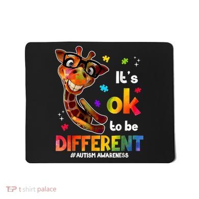 Funny Autism Awareness Its Ok To Be Different Giraffe Mousepad